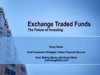 Exchange Traded Funds The Future of Investing