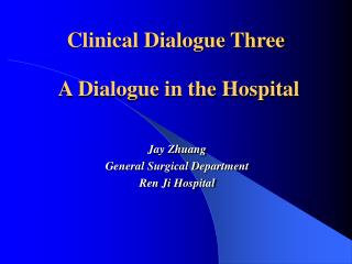A Dialogue in the Hospital