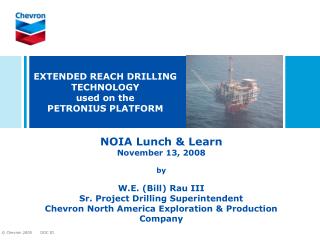 EXTENDED REACH DRILLING TECHNOLOGY used on the PETRONIUS PLATFORM