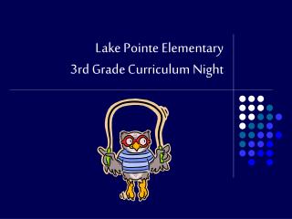 Lake Pointe Elementary 3rd Grade Curriculum Night