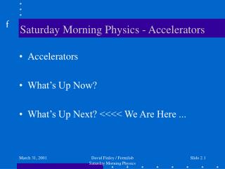 Saturday Morning Physics - Accelerators