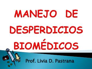 MANEJO DE DESPERDICIOS BIOMÉDICOS