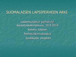 SUOMALAISEN LAPSIPERHEEN ARKI