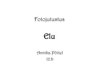 Fotojutustus Elu