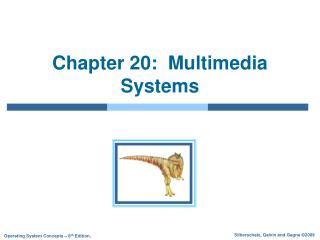 Chapter 20: Multimedia Systems