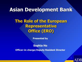 Asian Development Bank The Role of the European Representative Office (ERO)