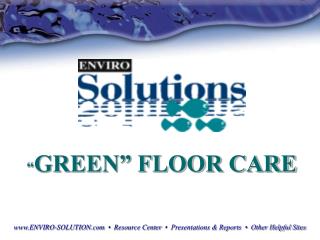 “ GREEN” FLOOR CARE