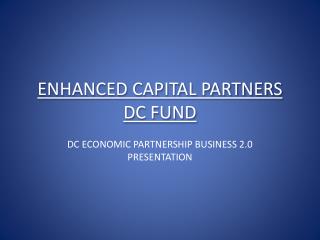 ENHANCED CAPITAL PARTNERS DC FUND