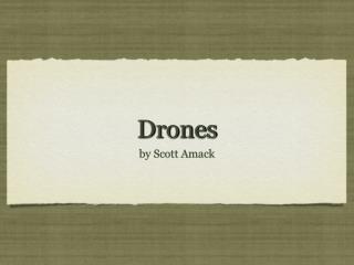 Drones