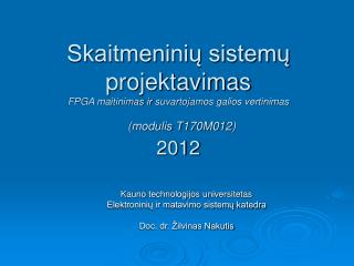 Kauno technologijos universitetas Elektroninių ir matavimo sistemų katedra