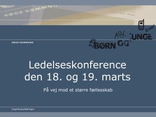 Ledelseskonference den 18. og 19. marts