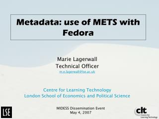 Metadata: use of METS with Fedora