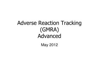 Adverse Reaction Tracking (GMRA) Advanced