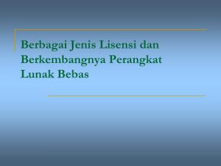 Berbagai Jenis Lisensi dan Berkembangnya Perangkat Lunak Bebas