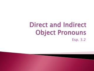 Direct and Indirect Object Pronouns