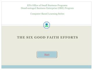 EPA Office of Small Business Programs Disadvantaged Business Enterprise (DBE) Program Computer-Based Learning Series