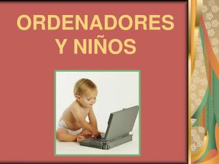 ORDENADORES Y NIÑOS