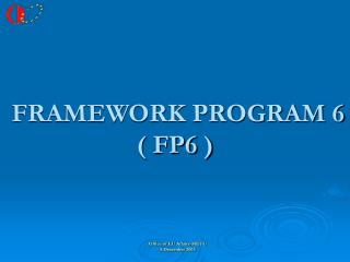 FRAMEWORK PROGRAM 6 ( FP6 )