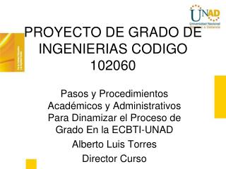 PROYECTO DE GRADO DE INGENIERIAS CODIGO 102060