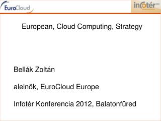 European, Cloud Computing , Strategy Bellák Zoltán alelnök, EuroCloud Europe