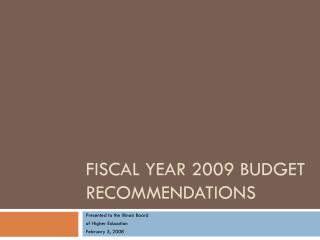 Fiscal Year 2009 Budget Recommendations