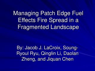 Managing Patch Edge Fuel Effects Fire Spread in a Fragmented Landscape