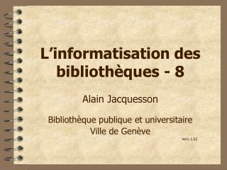 L’informatisation des bibliothèques - 8