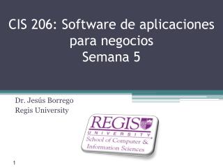 CIS 206: Software de aplicaciones para negocios Semana 5