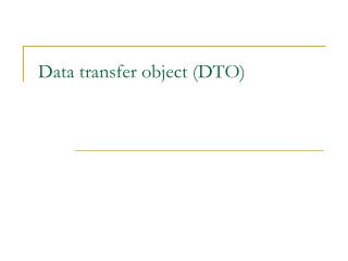 Data transfer object (DTO)