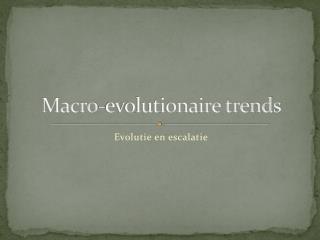 Macro-evolutionaire trends