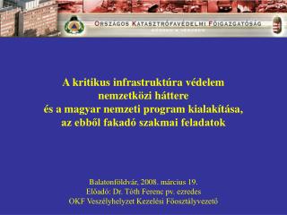 A kritikus infrastruktúra védelem nemzetközi háttere és a magyar nemzeti program kialakítása,