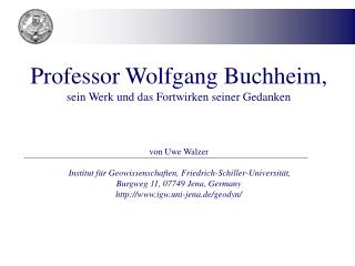 Professor Wolfgang Buchheim, sein Werk und das Fortwirken seiner Gedanken von Uwe Walzer