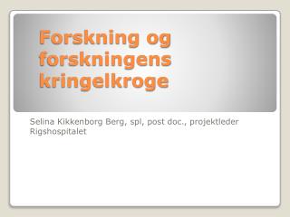 Forskning og forskningens kringelkroge