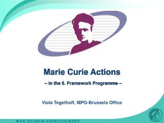 Marie Curie Actions â€“ in the 6. Framework Programme â€“