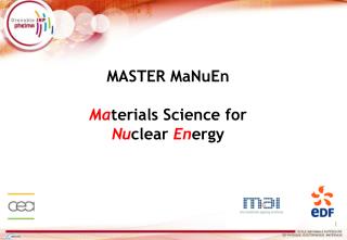 MASTER MaNuEn Ma terials Science for Nu clear En ergy