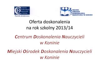 Oferta doskonalenia CDN w odniesieniu do kierunków polityki oświatowej państwa