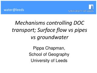 Mechanisms controlling DOC transport; Surface flow vs pipes vs groundwater