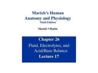 Chapter 26 Fluid, Electrolytes, and Acid/Base Balance Lecture 17