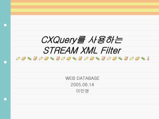 CXQuery 를 사용하는 STREAM XML Filter