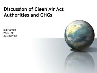 Discussion of Clean Air Act Authorities and GHGs