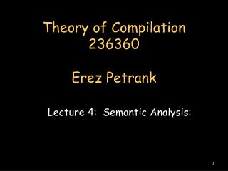 Theory of Compilation 236360 Erez Petrank