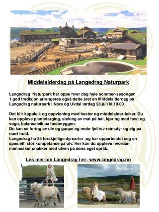 Middelalderdag pÃ¥ Langedrag Naturpark Langedrag Naturpark har oppe hver dag hele sommer-sesongen