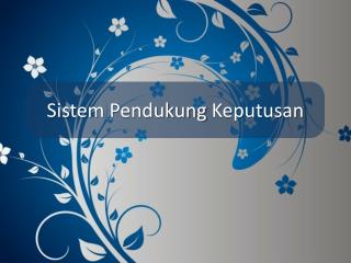 Sistem Pendukung Keputusan