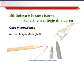 Biblioteca e le sue risorse: servizi e strategie di ricerca