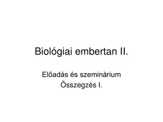 BiolÃ³giai embertan II.