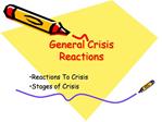 General Crisis Reactions