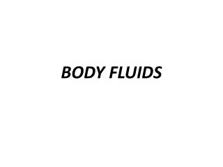 BODY FLUIDS