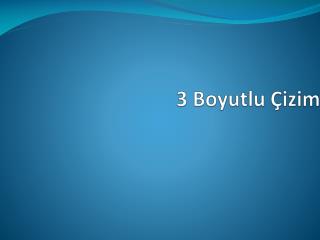 3 Boyutlu Çizim