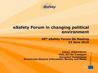 eSafety Forum in changing political environment 40 th eSafety Forum SG Meeting 23 June 2010