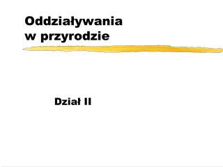 Oddziaływania w przyrodzie